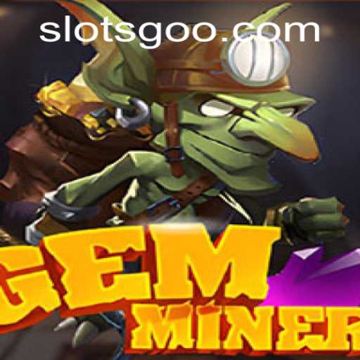 Explore the Dazzling World of GemMiner SlotsGo