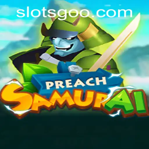 Exploring PreachSamurai: An Immersive Gaming Experience with SlotsGo